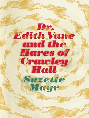 cover image of Dr. Edith Vane and the Hares of Crawley Hall